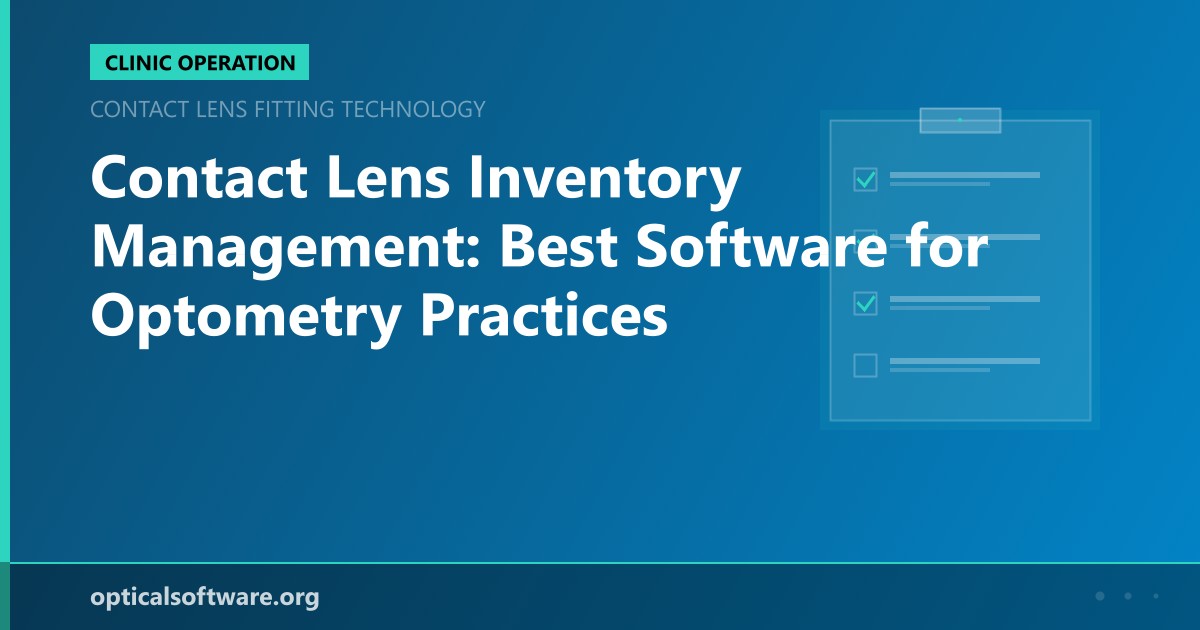 Contact Lens Inventory Management: Best Software for Optometry Practices