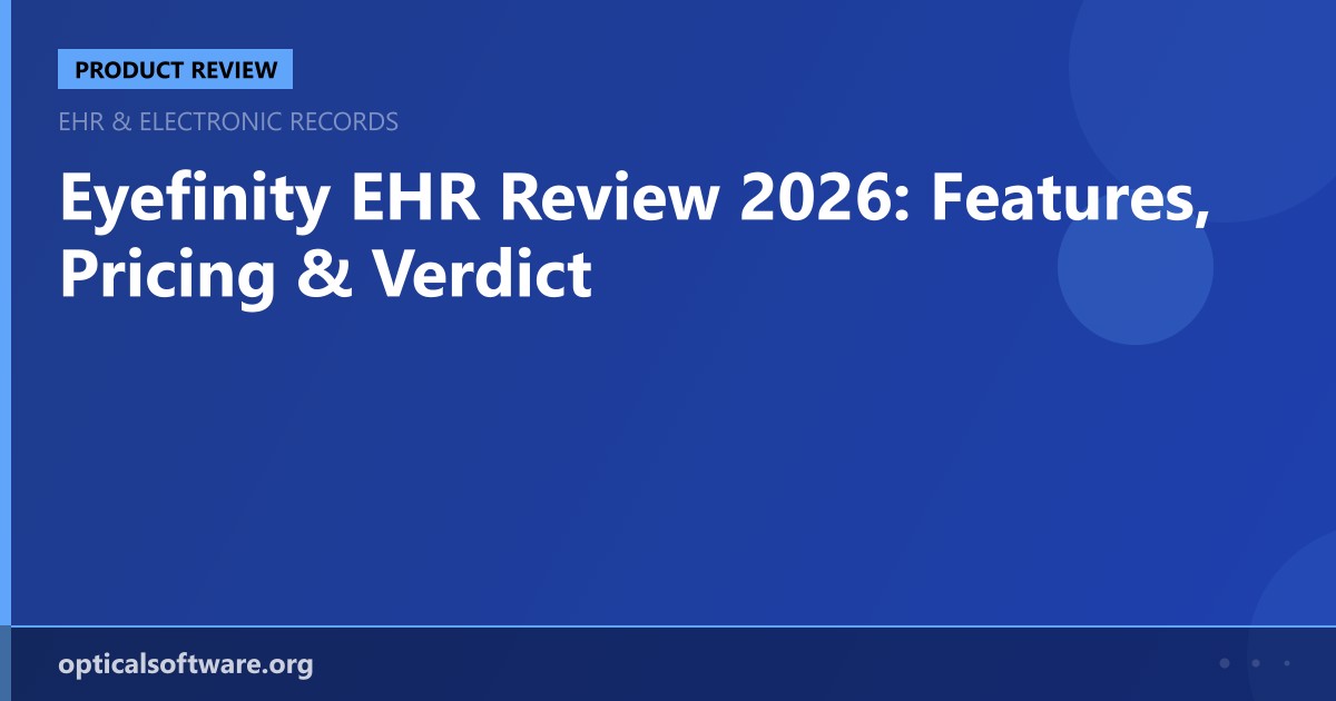 Eyefinity EHR Review 2026: Features, Pricing & Verdict