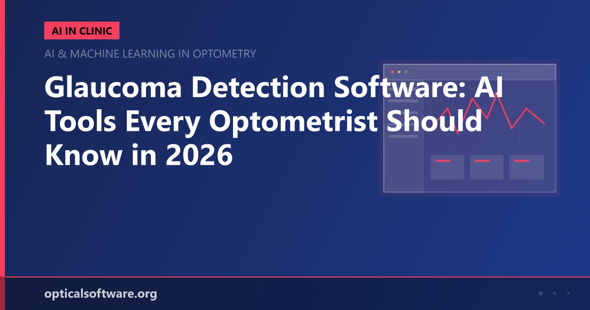 Glaucoma Detection Software: AI Tools Every Optometrist Should Know in 2026