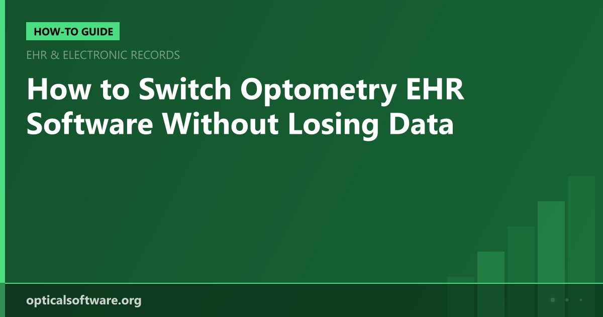 How to Switch Optometry EHR Software Without Losing Data