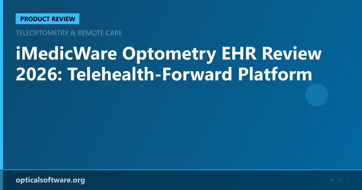 iMedicWare Optometry EHR Review 2026: Telehealth-Forward Platform